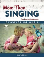 More Than Singing: Discovering Music in Preschool and Kindergarten [With Cassette]
