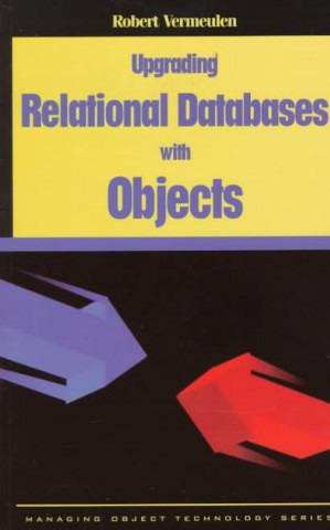 Upgrading Relational Databases with Objects