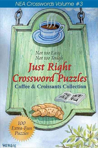 Just Right Crossword Puzzles: Coffee and Croissant Collection