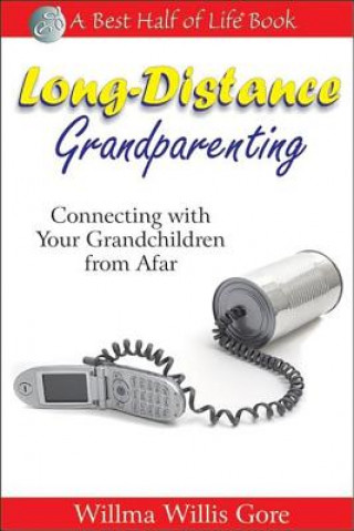 Long Distance Grandparenting: Connecting with Your Grandchildren from Afar