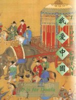I Love China: A Companion Book to D Is for Doufu