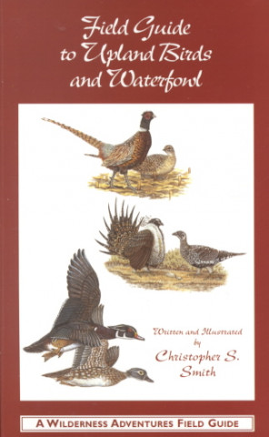 Field Guide to Upland Birds and Waterfowl