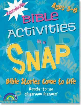 Bible Activities in a Snap: Bible Stories Come to Life: Ages 3-8