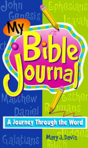 My Bible Journal: A Journey Through the Bible for Preteens