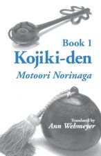 Kojiki-Den. Book 1: Motoori Norinaga (Ceas)