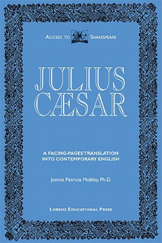 Julius Caesar: A Facing-Pages Translation Into Contemporary English
