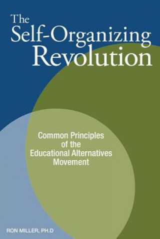 The Self-Organizing Revolution: Common Principles of the Educational Alternatives Movement