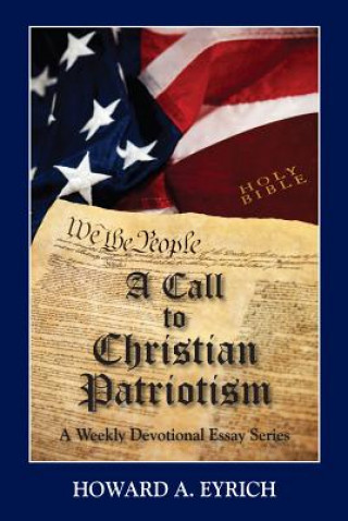 A Call to Christian Patriotism: A Weekly Devotional Essay Series