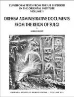 Cuneiform Texts from the Ur III Period in the Oriental Institute, Volume 1