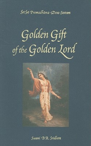 Golden Gift of the Golden Lord: Sri Sri Premadhama-Deva-Stotram