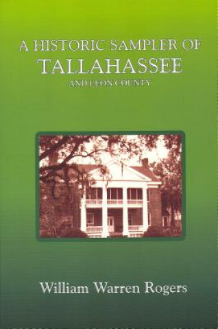 A Historic Sampler of Tallahassee and Leon County