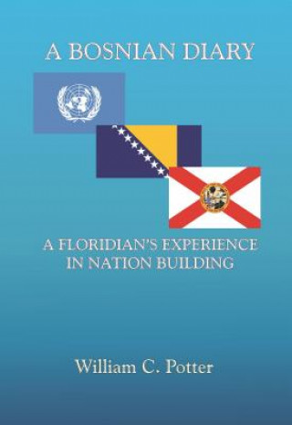 A Bosnian Diary: A Floridian's Experience at Nation Building