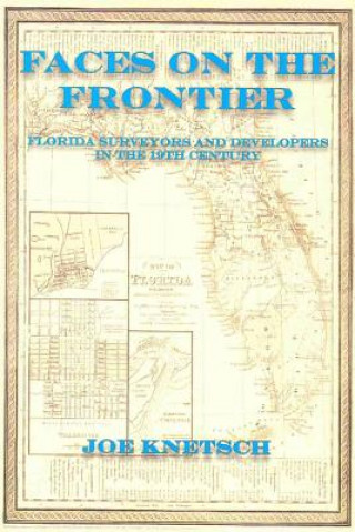 Faces on the Frontier: Florida Surveyors and Developers in the 19th Century