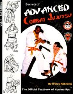 Secrets of Advanced Combat Jujutsu: The Official Textbook of Miyama Ryu