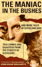 The Maniac in the Bushes: More Tales of Cleveland Woe