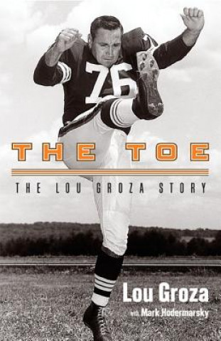 The Toe: The Lou Groza Story