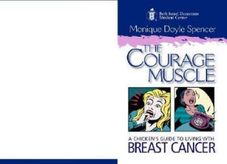 Courage Muscle: A Chicken's Guide to Living with Breast Cancer