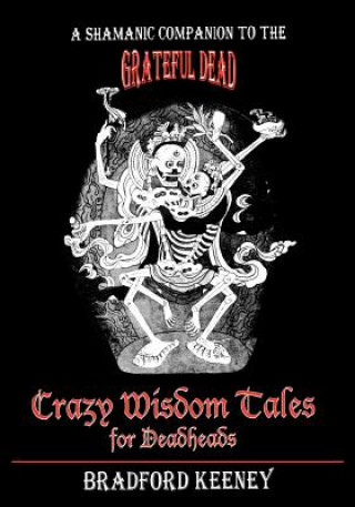 Crazy Wisdom Tales for Dead Heads