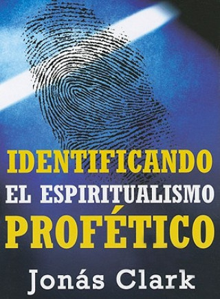 Identificando el Espiritualismo Profetico = Identifying the Prophetic Spirituality