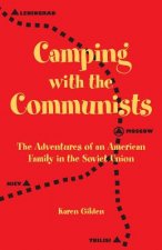Camping with the Communists: The Adventures of an American Family in the Soviet Union
