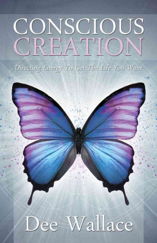 Conscious Creation: Directing Energy to Get the Life You Want