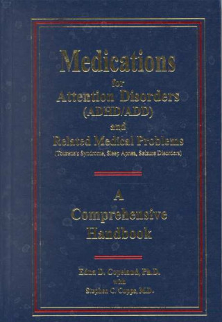 Medications for Attention Disorders (ADHD/Add) and Related Medical Problems: A Comprehensive Handbook