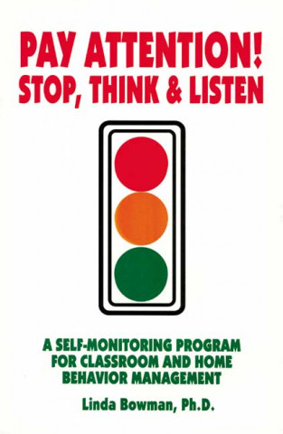 Pay Attention: Stop, Think & Listen: A Self-Monitoring Program for Classroom and Home Behavior Management