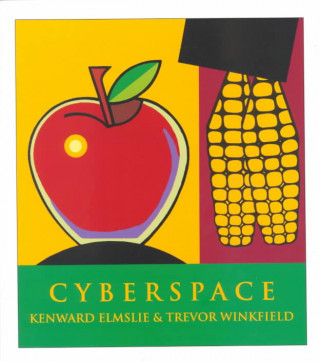 Cyberspace: Poetry by Kenward Elmslie & Art by Trevor Winkfield