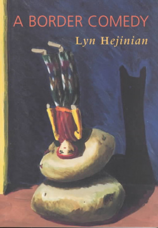 A Border Comedy /C Lyn Hejinian
