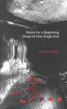 Desire for a Beginning Dread of One Single End