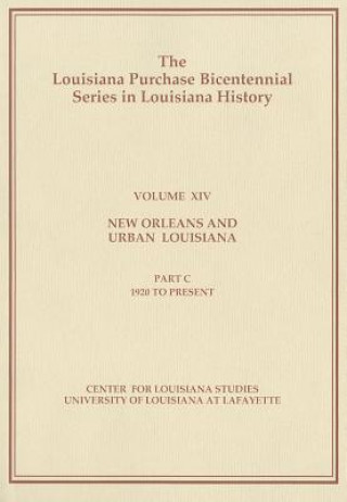 New Orleans and Urban Louisiana: Part C: 1920 to Present