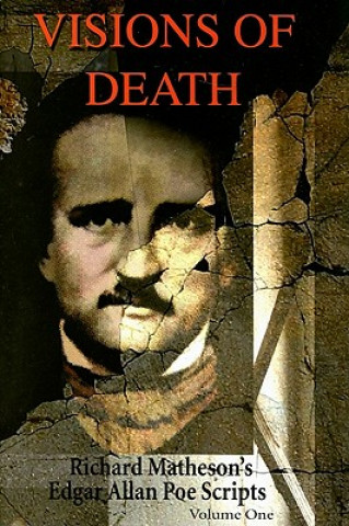 Visions of Death Volume One: Richard Matheson's Edgar Allan Poe Scripts