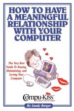 How to Have a Meaningful Relationship with Your Computer