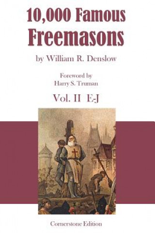 10,000 Famous Freemasons: Vol. II