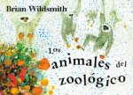Los Animales del Zoologico = Brian Wildsmith's Zoo Animals