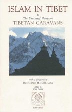 Islam in Tibet: Including Islam in the Tibetan Cultural Sphere; Buddhist and Islamic Viewpoints of Ultimate Reality; And the Illustrat