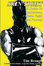 Skin Tight: A Guide to Rubbermen, Macho Fetish and Fantasy