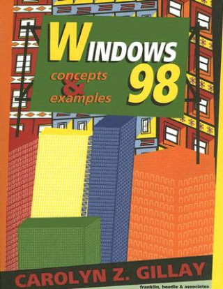 Windows 98: Concepts & Examples [With Disk]