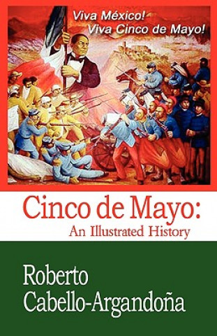 Cinco de Mayo: An Illustrated History