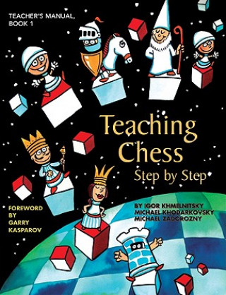 Teaching Chess Step by Step, Book 1: Teacher's Manual
