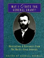 May I Quote You, General Grant?