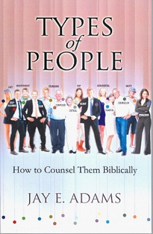 Types of People: How to Counsel Them Biblically