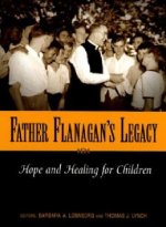 Father Flanagan's Legacy: Hope and Healing for Children