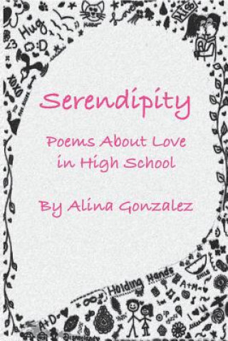 Serendipity, Poems about Love in High School