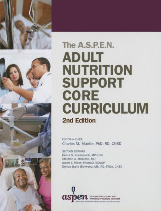 A.S.P.E.N. Adult Nutrition Support Core Curriculum