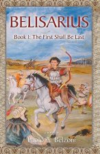 Belisarius Book 1: The First Shall Be Last
