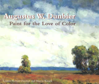 Augustus W. Dunbier: Paint for Love of Color
