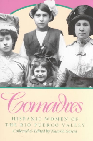 Comadres: Hispanic Women of the Rio Puerco Valley