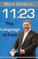 11:23: The Language of Faith