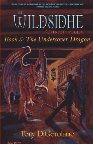 The Wildsidhe Chronicles: Book 5: The Undercover Dragon